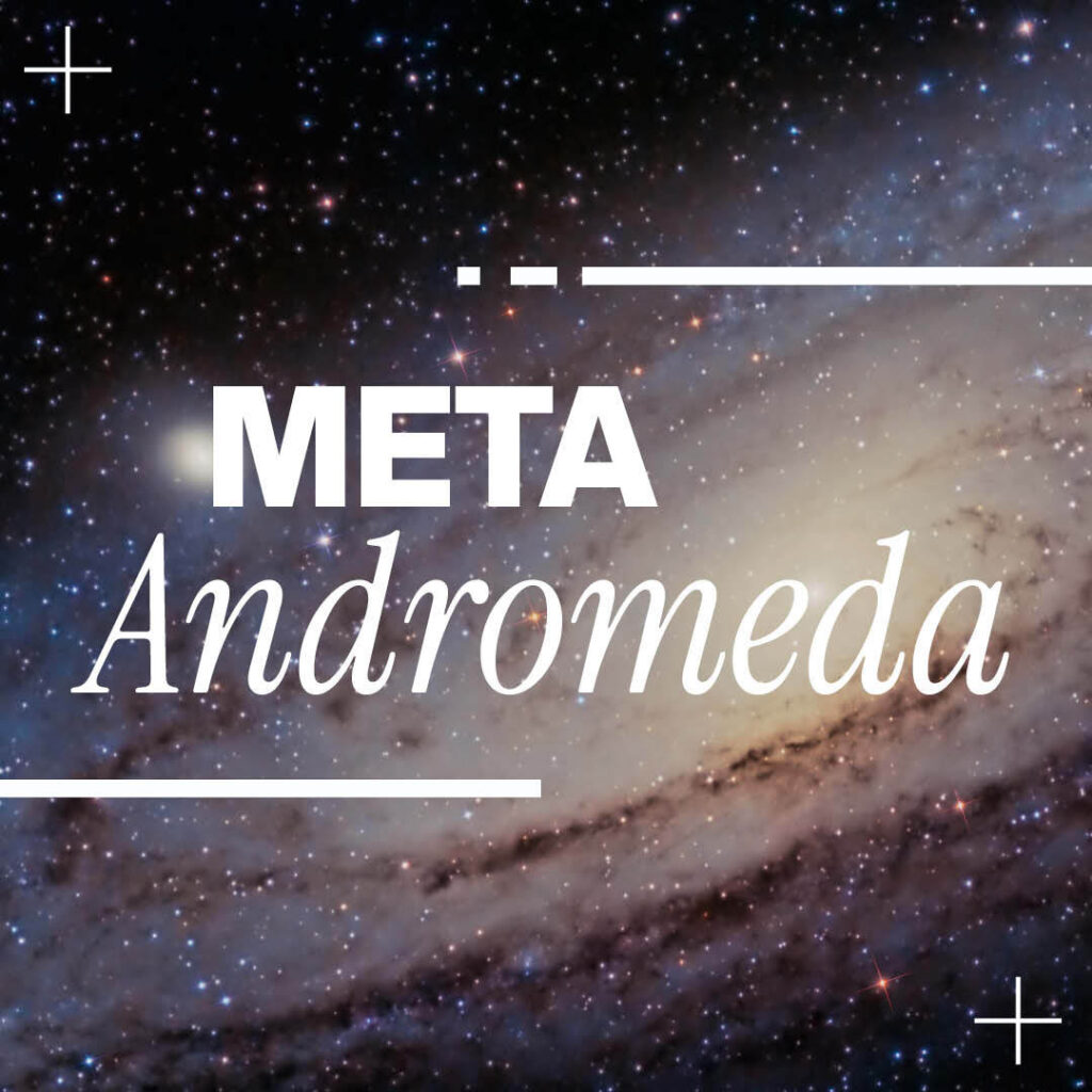 Andromeda, Meta, Update, Werbung, Marketing