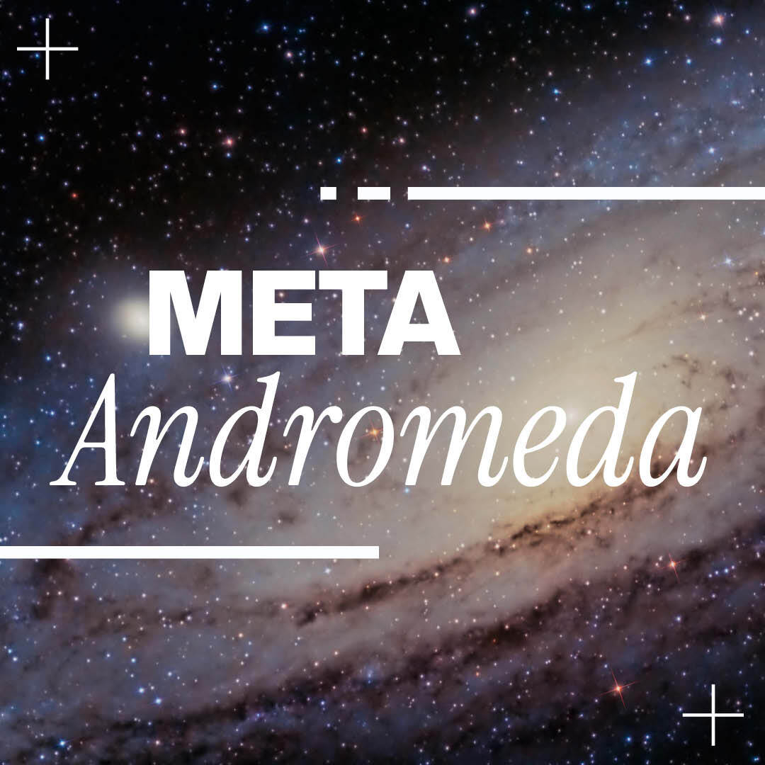Andromeda, Meta, Update, Werbung, Marketing